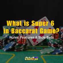 Ano ang Super 6 sa Baccarat Game? Mga Panuntunan, Mga Tampok at Mga Side Bet