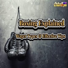 Betting on Boxing Explained, Mga Uri ng Pagtaya at Mga Mabisang Tip